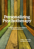 Personalizing Psychotherapy: Assessing and Accommodating Patient Preferences - Paperback