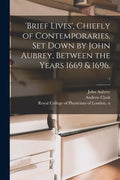 'Brief Lives', Chiefly of Contemporaries, Set Down by John Aubrey, Between the Years 1669 & 1696.; 1 - Paperback