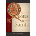 A Dictionary of Quotes from the Saints - Paperback