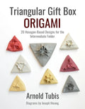 Triangular Gift Box Origami: 20 Hexagon-Based Designs for the Intermediate Folder - Paperback