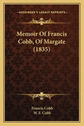 Memoir Of Francis Cobb, Of Margate (1835) - Paperback