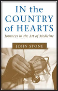 In the Country of Hearts: Journeys in the Art of Medicine - Paperback