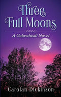 Three Full Moons: A Galowhisdi Novel - Paperback