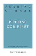 Fearing Others: Putting God First - Paperback