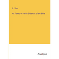 Ad Fidem; or Parish Evidences of the Bible - Paperback