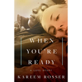 When You're Ready: A Love Story - Hardcover