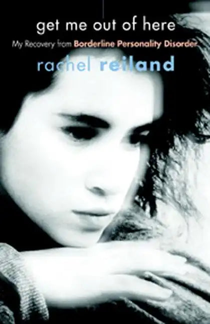 Get Me Out of Here: My Recovery from Borderline Personality Disorder - Paperback