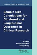 Sample Size Calculations for Clustered and Longitudinal Outcomes in Clinical Research - Paperback