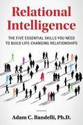 Relational Intelligence; The Five Essential Skills You Need to Build Life-Changing Relationships - Paperback