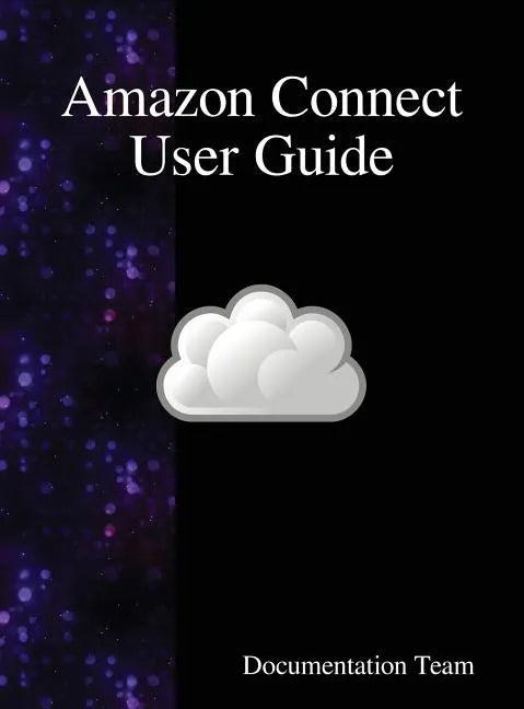 Amazon Connect User Guide - Hardcover