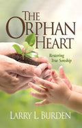 The Orphan Heart: Restoring True Sonship - Paperback