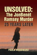Unsolved: The Jonbenét Ramsey Murder 25 Years Later - Hardcover