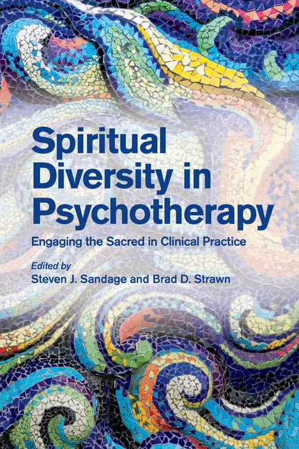 Spiritual Diversity in Psychotherapy: Engaging the Sacred in Clinical Practice - Paperback