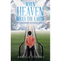 When Heaven Rules the Earth: Intercessor's Journey Guide - Paperback