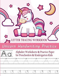 Unicorn Handwriting Practice Letter Tracing Workbook: Alphabet Worksheets & Practice Paper for Preschoolers & Kindergarten Kids - Paperback