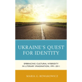 Ukraine's Quest for Identity: Embracing Cultural Hybridity in Literary Imagination, 1991-2011 - Paperback