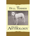 The Bull Terrier - A Dog Anthology (A Vintage Dog Books Breed Classic) - Paperback