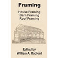 Framing: House Framing, Barn Framing, Roof Framing - Paperback