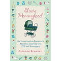 Elusive Mommyhood: An Investigative Reporter's Personal Journey into IVF and Surrogacy - Paperback