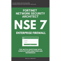 Nse 7: Fortinet: Fortigate Firewall: Fortinet Network Security Architect: Enterprise Firewall - Paperback
