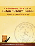 A No Nonsense Guide for the Texas Notary Public: Only a few Notaries are as familiar with the various roles and responsibilities of a Texas Notary Pub - Paperback