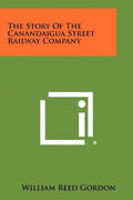 The Story of the Canandaigua Street Railway Company - Paperback