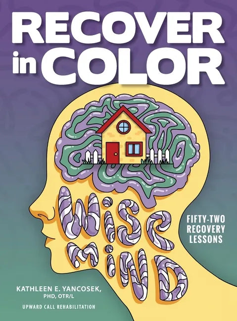Recover in Color: 52 Recovery Lessons - Hardcover