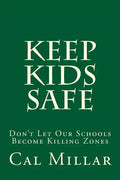 Keep Kids Safe: Don't Let Our Schools Become Killing Zones - Paperback