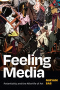 Feeling Media: Potentiality and the Afterlife of Art - Paperback