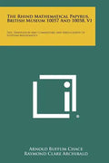 The Rhind Mathematical Papyrus, British Museum 10057 And 10058, V1: Free Translation And Commentary, And Bibliography Of Egyptian Mathematics - Paperback