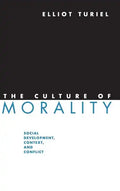 The Culture of Morality: Social Development, Context, and Conflict - Hardcover