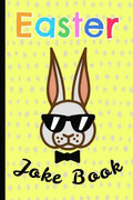 Easter Joke Book: For Kids, a Fun Gift & a Great Alternative to a Card, Keep the Children Busy & Let Them Unleash Their Inner Comic - Paperback