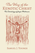 The Way of the Kenotic Christ: The Christology of Jürgen Moltmann - Paperback