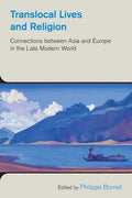 Translocal Lives and Religion: Connections between Asia and Europe in the Late Modern World - Paperback