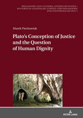 Plato's Conception of Justice and the Question of Human Dignity - Hardcover