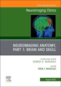 Neuroimaging Anatomy, Part 1: Brain and Skull, an Issue of Neuroimaging Clinics of North America: Volume 32-3 - Hardcover