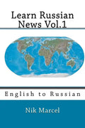 Learn Russian News Vol.1: English to Russian - Paperback