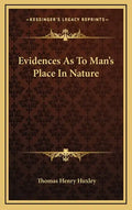 Evidences as to Man's Place in Nature - Hardcover