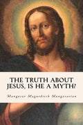 The Truth About Jesus, Is He a Myth? - Paperback