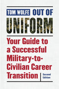 Out of Uniform: Your Guide to a Successful Military-To-Civilian Career Transition - Paperback