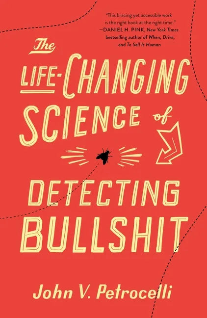 The Life-Changing Science of Detecting Bullshit - Paperback