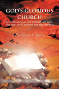 God's Glorious Church: Understanding the Purposes of God - Paperback
