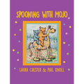 Spooning With Mojo - Hardcover