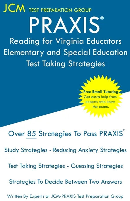 PRAXIS Reading for Virginia Educators: Elementary and Special Education - Test Taking Strategies: PRAXIS 5306 Exam - Free Online Tutoring - Paperback