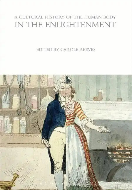 A Cultural History of the Human Body in the Enlightenment - Paperback