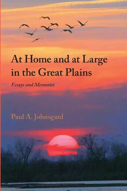 At Home and at Large in the Great Plains: Essays and Memories - Paperback