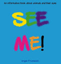 See Me!: An informative book about animals and their eyes - Hardcover