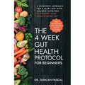 The 4-Week Gut Health Protocol for Beginners: Scientific Approach for A Leaky Gut with Holistic Nutrition to Restore Your Health Inside Out (Best Reci - Paperback