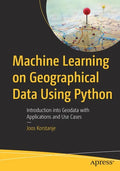 Machine Learning on Geographical Data Using Python: Introduction Into Geodata with Applications and Use Cases - Paperback