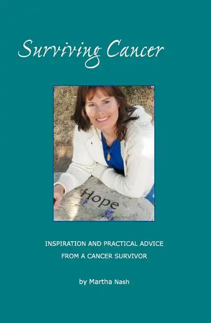 Surviving Cancer The Magic Ingredients: Inspiration and Practical Advice From a Cancer Survivor - Paperback